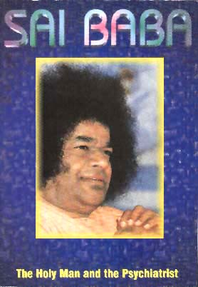 Sai Baba. The Holy Man and the Psychiatrist